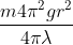 \frac{m4\pi ^{2}gr^{2}}{4 \pi\lambda }